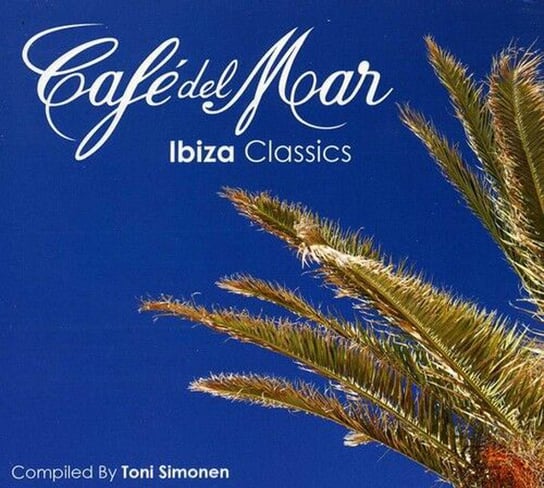 Cafe Del Mar: Ibiza Classics Various Artists