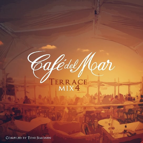 Cafe Del Mar: Terrace Mix 4 Various Artists