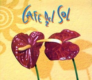 Cafe Del Sol 2 Various Artists