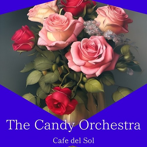 Cafe Del Sol The Candy Orchestra