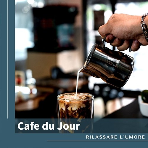 Cafe Du Jour Rilassare l'umore