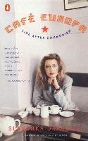 Cafe Europa: Life After Communism Drakulic Slavenka