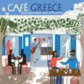Café Greece - Bouzoukis & Ouzo, Meze & Moussaka Various Artists