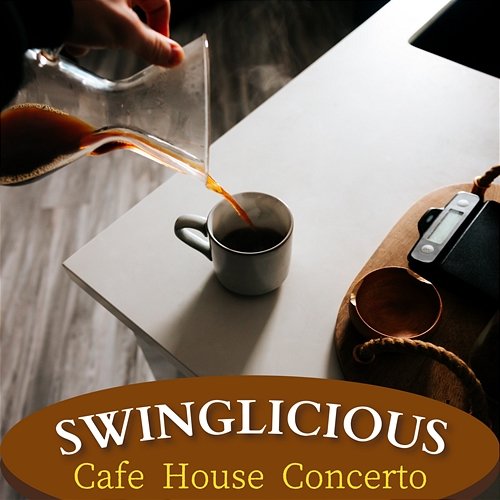 Cafe House Concerto Swinglicious