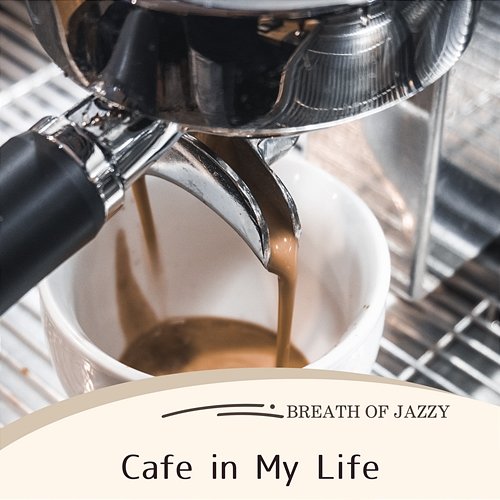 Cafe in My Life Breath of Jazzy
