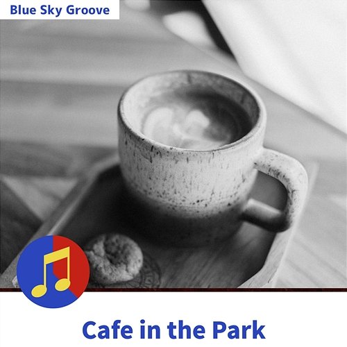 Cafe in the Park Blue Sky Groove