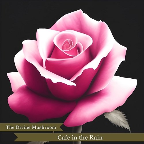 Cafe in the Rain The Divine Mushroom