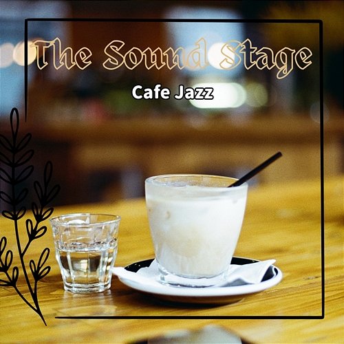 Cafe Jazz The Sound Stage