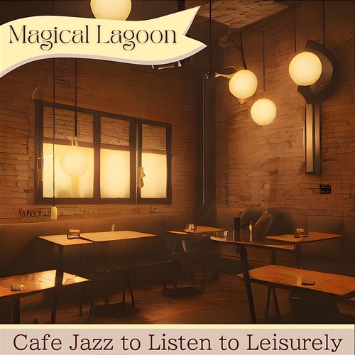 Cafe Jazz to Listen to Leisurely Magical Lagoon