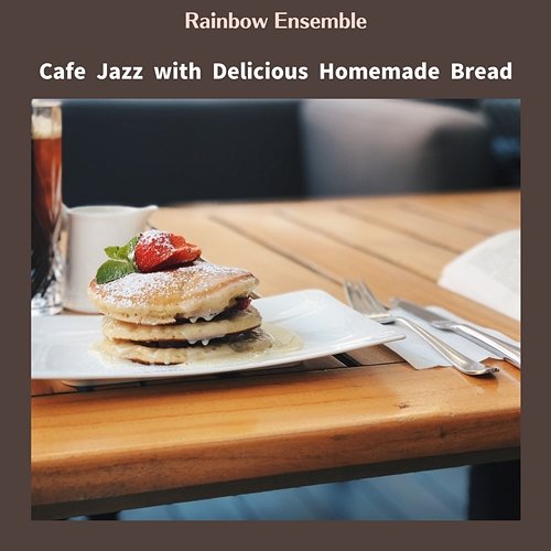Cafe Jazz with Delicious Homemade Bread Rainbow Ensemble