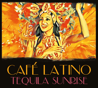 Cafe Latino: Tequila Sunrise Various Artists