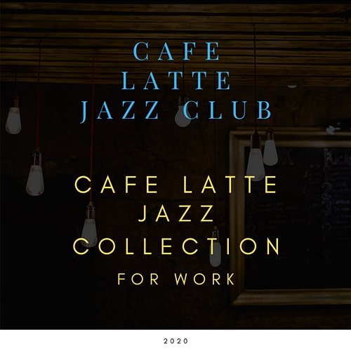 Cafe Latte Jazz Collection for Work Cafe Latte Jazz Club