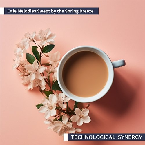 Cafe Melodies Swept by the Spring Breeze Technological Synergy