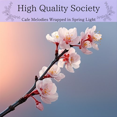 Cafe Melodies Wrapped in Spring Light High Quality Society