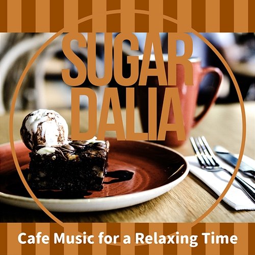 Cafe Music for a Relaxing Time Sugar Dalia