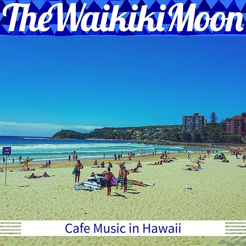 Cafe Music in Hawaii The Waikiki Moon