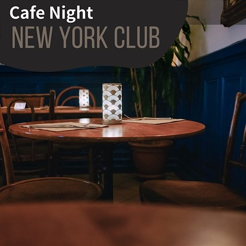 Cafe Night New York Club