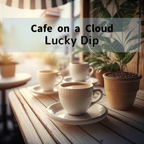 Cafe on a Cloud Lucky Dip