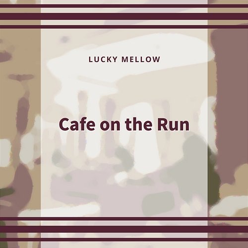 Cafe on the Run Lucky Mellow