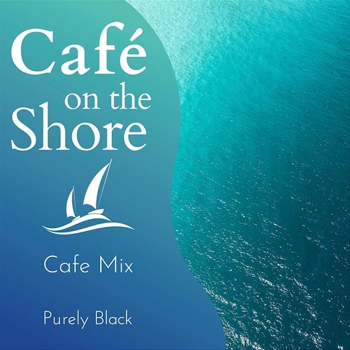 Cafe on the Shore - Cafe Mix Purely Black