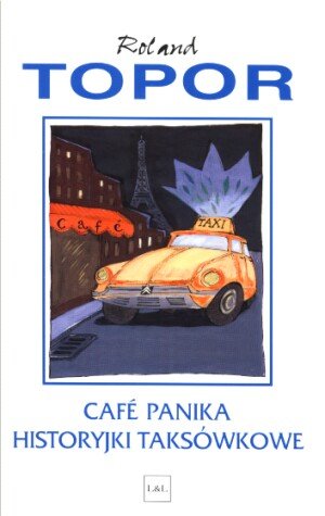 Cafe Panika. Historyjki taksówkowe Topor Roland