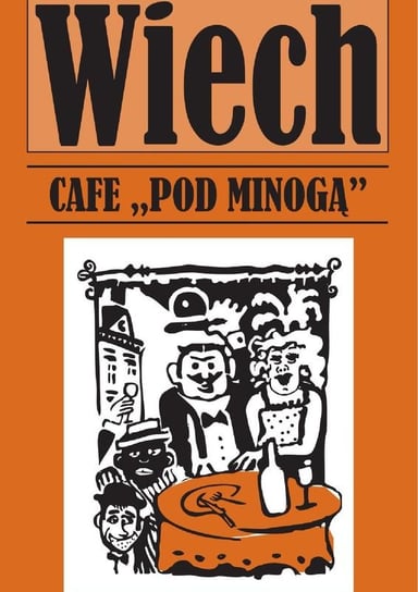 Cafe pod Minogą. Opowiadania powojenne WIECH Stefan Wiechecki