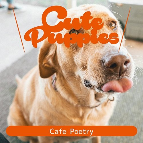 Cafe Poetry Cute Puppies