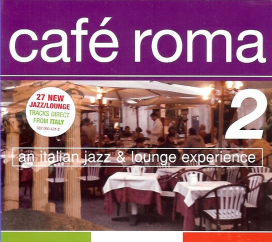 Cafe Roma 2: An Italian Jazz & Lounge Experience Various Artists