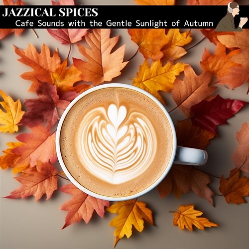 Cafe Sounds with the Gentle Sunlight of Autumn Jazzical Spices