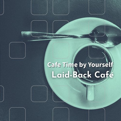 Cafe Time by Yourself Laid-Back Café