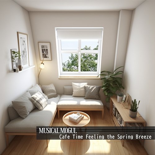 Cafe Time Feeling the Spring Breeze Musical Mogul