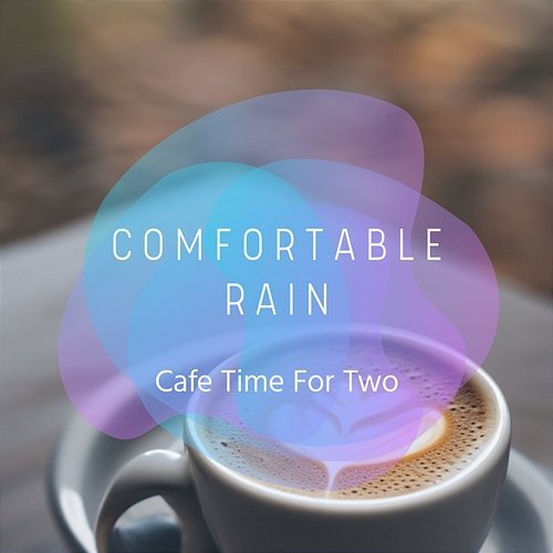 Cafe Time for Two Comfortable Rain