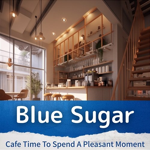 Cafe Time to Spend a Pleasant Moment Blue Sugar