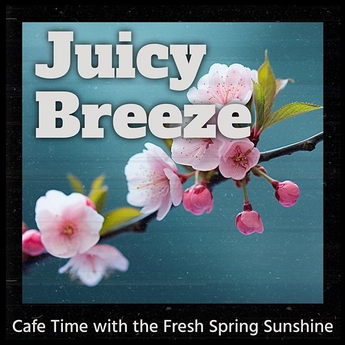 Cafe Time with the Fresh Spring Sunshine Juicy Breeze
