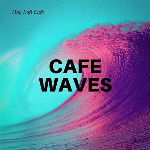 Cafe Waves Hop Lofi Cafe