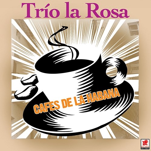 Cafés De La Habana Trio La Rosa