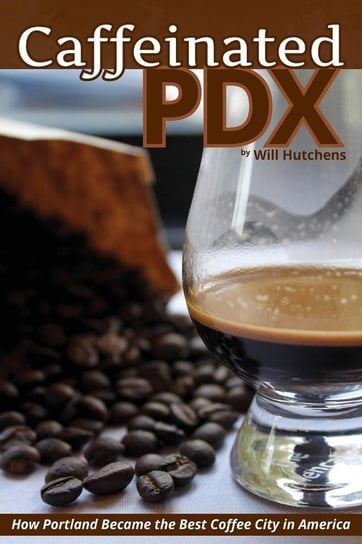 Caffeinated PDX Hutchens Will