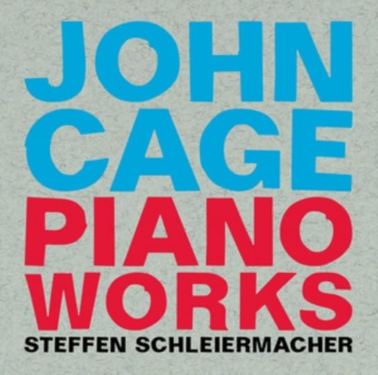 Cage: Piano Works Schleiermacher Steffen