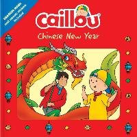 Caillou: Chinese New Year Delporte Corinne