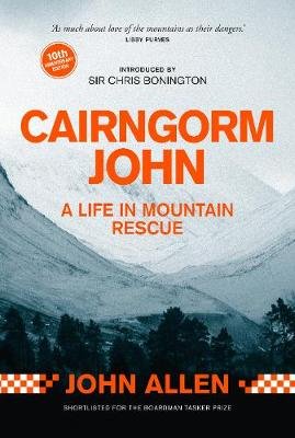 Cairngorm John: A Life in Mountain Rescue 10th Anniversary Edition Allen John