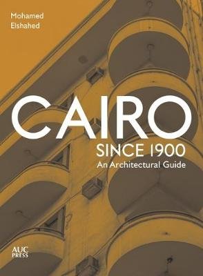 Cairo since 1900 Elshahed Mohamed