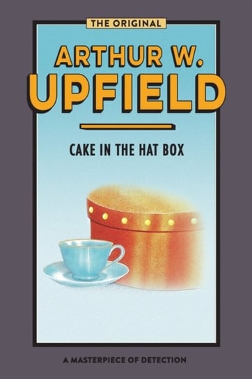 Cake In The Hat Box Sinister Stones Arthur Upfield