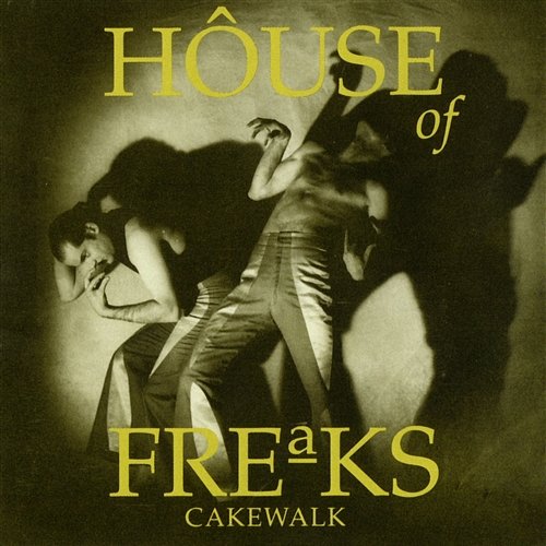 Cakewalk House Of Freaks
