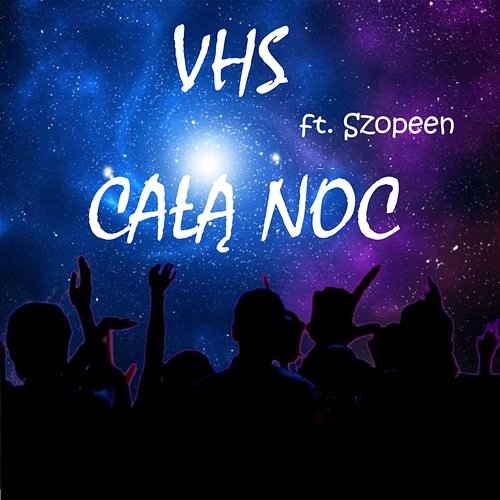 Całą noc VHS feat. Szopeen