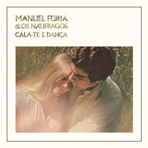 Cala-te e Dança Manuel Fúria e Os Náufragos