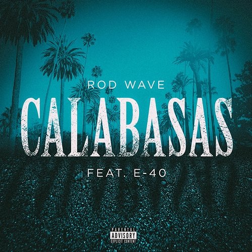 Calabasas Rod Wave feat. E-40
