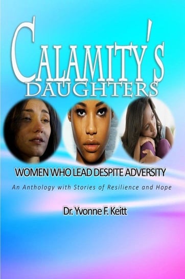 Calamity's Daughters Keitt Dr. Yvonne F.