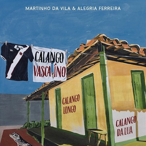 Calango Vascaíno / Calango Longo / Calango da Lua Martinho Da Vila, Alegria Ferreira