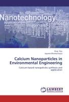 Calcium Nanoparticles in Environmental Engineering Bhattacharya Jayanta, Roy Arup