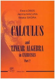 Calculus and linear algemiękkaa inexercises. Part 2 Ewa Łobos, Sikora Beata, Janina Macura